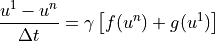 \frac{u^1 - u^n}{\Delta t} = \gamma \left[ f(u^n) + g(u^1) \right]
