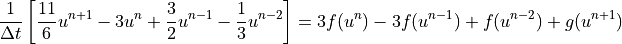 \frac{1}{\Delta t} \left[ \frac{11}{6} u^{n+1} - 3 u^n + \frac{3}{2} u^{n-1} - \frac{1}{3} u^{n-2} \right] = 3f(u^n) - 3f(u^{n-1}) + f(u^{n-2}) + g(u^{n+1})